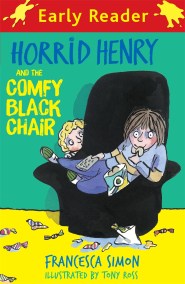 Horrid Henry Early Reader: Horrid Henry and the Comfy Black Chair