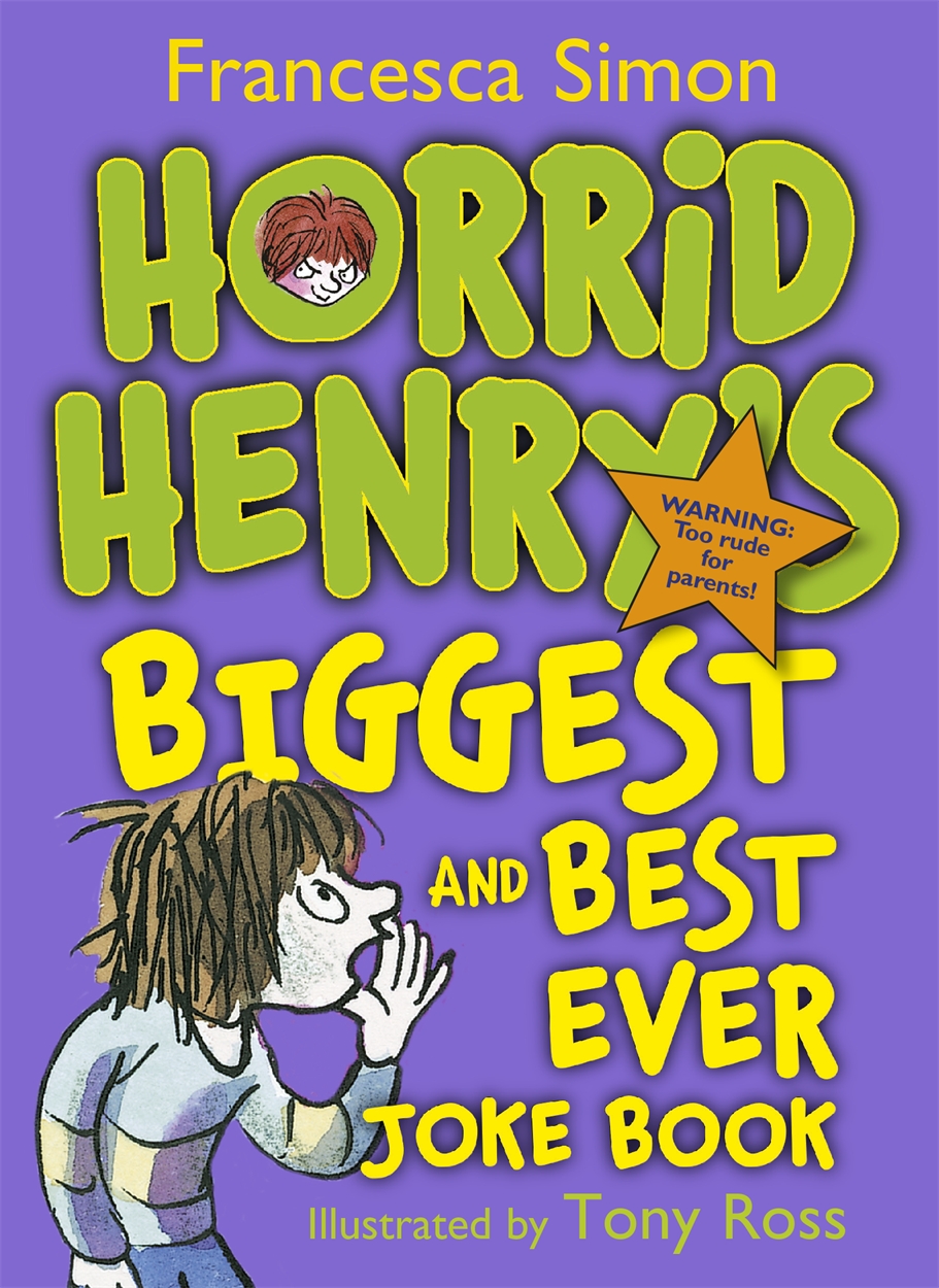 Horrid Henry's Biggest and Best Ever Joke Book - 3-in-1 by Francesca ...